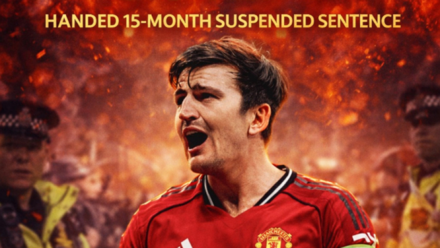 突发！曼联后卫马奎尔被判15个月缓刑！