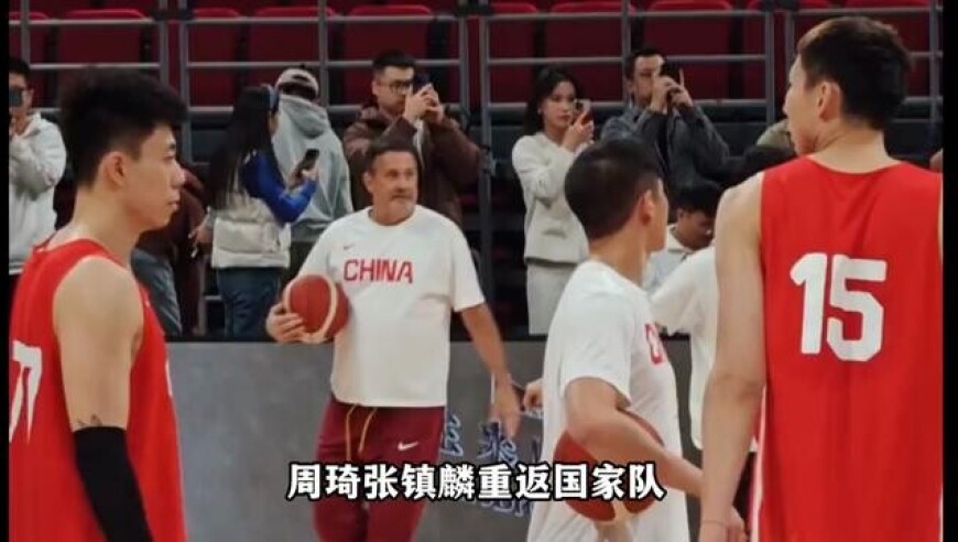 中韩首战12人大名单出炉:周琦小曾张镇麟回归，赵睿张宁落选